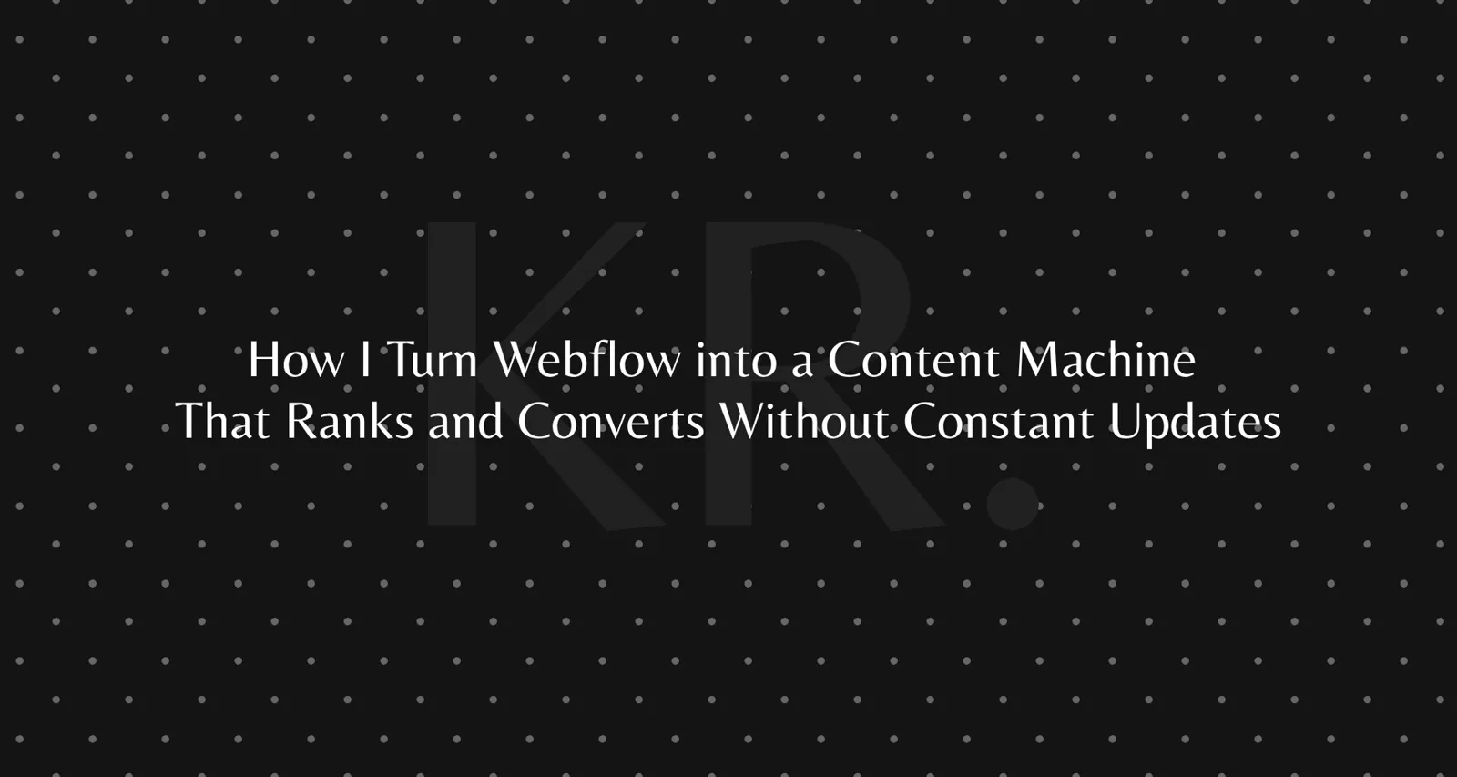 How I set up Webflow blogs that rank and convert