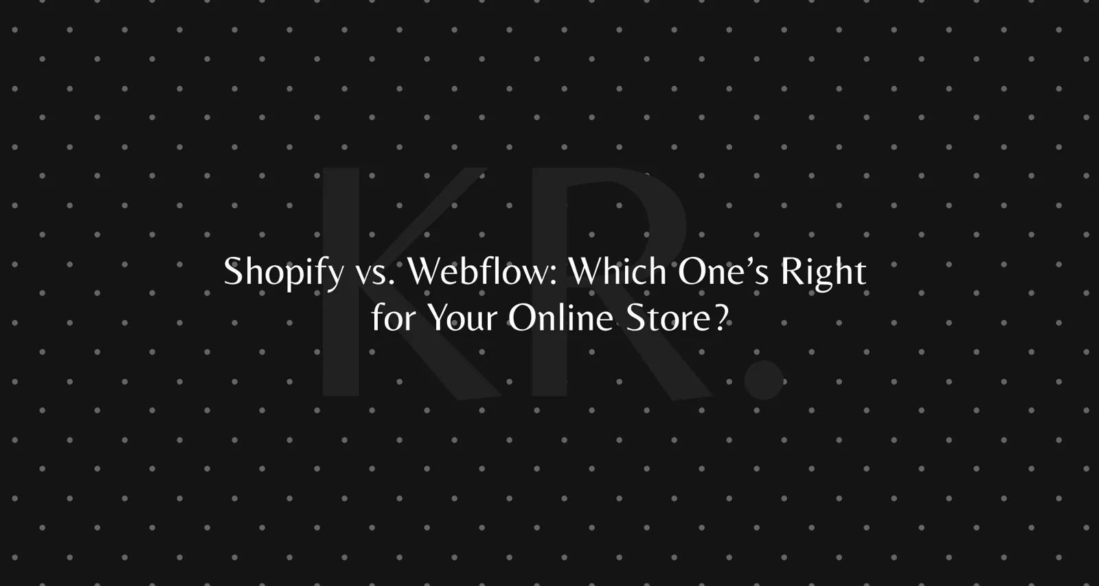 Shopify vs Webflow for your online store