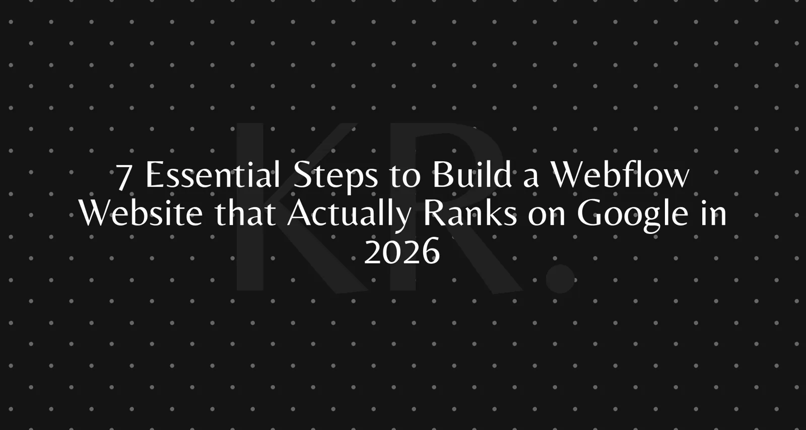 How I get Webflow sites to rank on Google